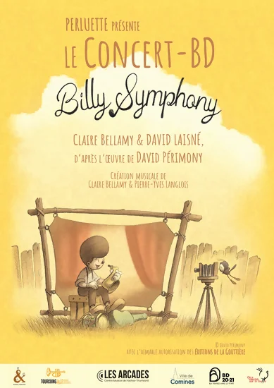 L'affiche du spectacle Billy Symphony crée par Perluette. On peut voir le personnage de Billy (un jeune garçon avec une salopette un t-shirt blanc et une sorte d'afro) tenant son saxophone. Il est assis devant une grande toile de projection en plein air. Un petit oiseau bleu le prend en photo avec un appareil photo à pieds vintage. La scène est sur un fond blanc nuageux entouré de jaune. Le titre "Le concert BD Billy Symphony est marqué au dessus des personnage