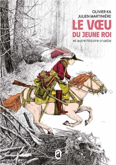 Couverture du livre "Le voeu du jeune roi" d'Olivier Ka, illustré par Julien Martinière. Sur la première de couverture, un jeune prince vêtu de rouge et de doré chevauche un cheval couleur crème à la crinière rousse. Il est en train de sortir d'une forêt plutôt lugubre en noir et blanc. Le titre est marqué en rouge en haut à droite de la page et les noms de l'auteur et illustrateur sont en noir au-dessus.