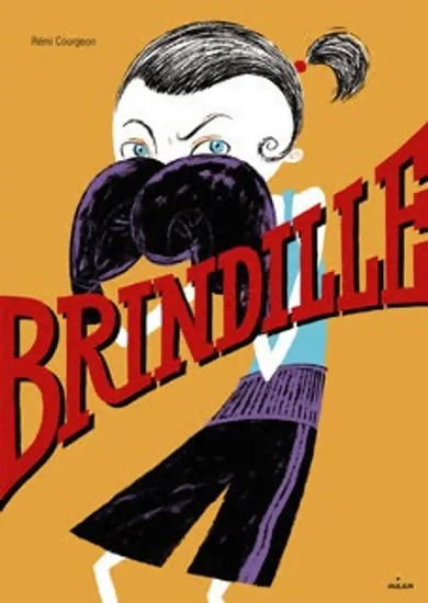 Couverture de l'album jeunesse Brindille : fond orange, le titre écrit en rouge est écrit en grand d'un bord à l'autre au centre de la page. Derrière ce titre, le personnage féminin de Brindille est dessinée. C'est une fille très menue qui porte des gants de boxe qui cachent une partie de son visage. On ne peut voir que son regard déterminé.